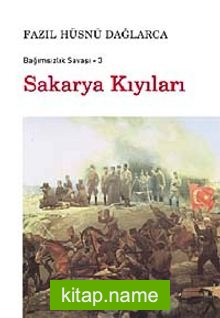 Sakarya Kıyıları / Bağımsızlık Savaşı-3