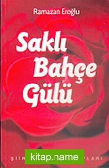 Saklı Bahçe Gülü