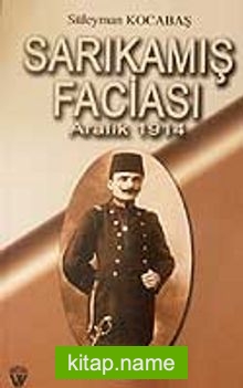 Sarıkamış Faciası – Aralık 1914 7-G-48