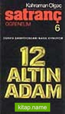 Satranç Öğrenelim / 12 Altın Adam
