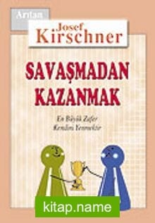 Savaşmadan Kazanmak / En Büyük Zafer Kendini Yenmektir