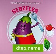 Sebzeler / Tekerlemeli Boyama Kitabı 1