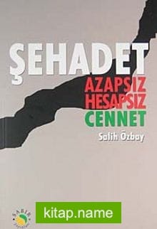 Şehadet Azapsız Hesapsız Cennet