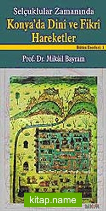Selçuklular Zamanında Konya’da Dini ve Fikri Hareketler