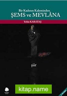 Şems ve Mevlana Bir Kadının Kaleminden