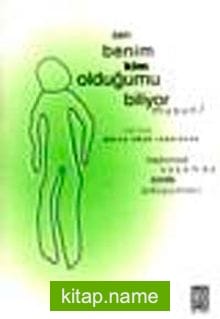 Sen Benim Kim Olduğumu Biliyor musun? Toplumsal Yaşamda Kimlik İzdüşümleri