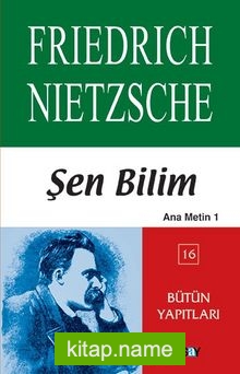 Şen Bilim (Ana Metin 1 ) Bütün Yapıtları (16)