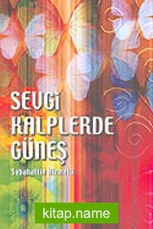 Sevgi Kalplerde Güneş
