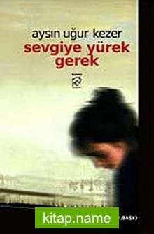 Sevgiye Yürek Gerek