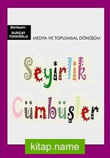 Seyirlik Cümbüşler Medya ve Toplumsal Dönüşüm