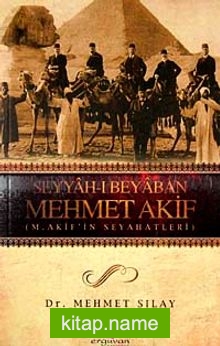 Seyyah-ı Beyaban Mehmet Akif M. Akif’in Seyahatleri