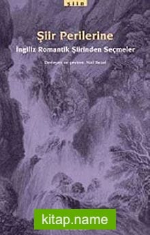 Şiir Perilerine İngiliz Romantik Şiirinden Seçmeler