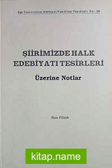 Şiirimizde Halk Edebiyatı Tesirleri  Üzerine Notlar