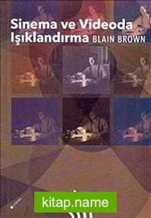 Sinema ve Videoda Işıklandırma (Ciltli)