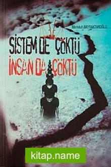 Sistem de Çöktü İnsan da Çöktü