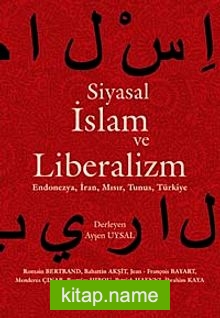 Siyasal İslam ve Liberalizm  Endonezya, İran, Mısır, Tunus, Türkiye