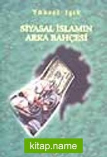 Siyasal İslamın Arka Bahçesi