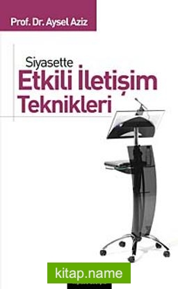 Siyasette Etkili İletişim Teknikleri