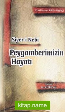 Siyer-i Nebi Peygamberimizin Hayatı