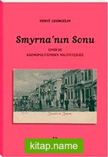 Smyrna’nın Sonu: İzmir’de Kozmopolitizmden Milliyetçiliğe