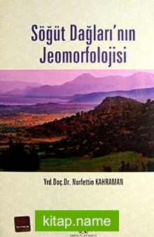 Söğüt Dağları’nın Jeomorfolojisi