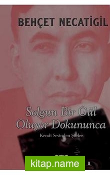 Solgun Bir Gül Oluyor Dokununca  Kendi Sesinden Şiirler (CD ekli)