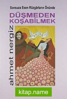 Sonsuza Esen Rüzgarların Önünde Düşmeden Koşabilmek