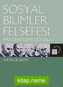 Sosyal Bilimler Felsefesi Pragmatizme Doğru