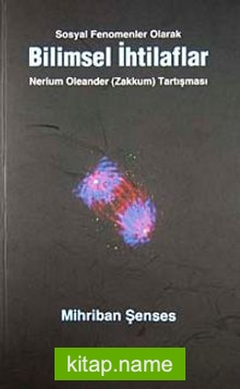 Sosyal Fenomenler Olarak Bilimsel İhtilaflar Nerium Oleander (Zakkum) Tartışması