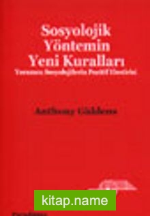 Sosyolojik Yöntemin Yeni Kuralları Yorumcu Sosyolojilerin Pozitif Eleştirisi