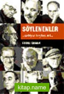 Söylenenler Edebiyat, Politika ve Hayat Üzerine