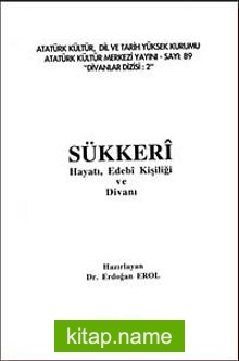 Sükkeri Hayatı, Edebi Kişiliği ve Divanı