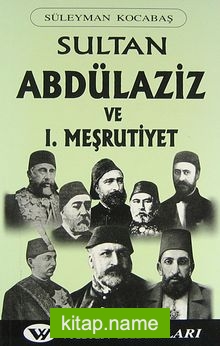 Sultan Abdülaziz ve I. Meşrutiyet Tarihi 7-G-35