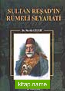 Sultan Reşad’ın Rumeli Seyahati