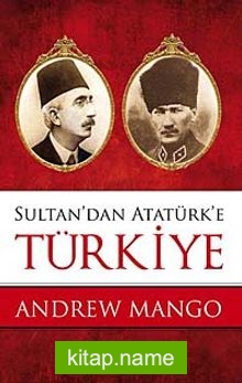 Sultan’dan Atatürk’e Türkiye