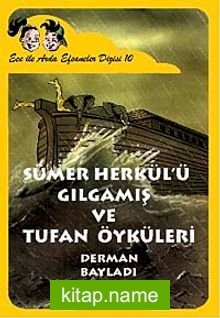 Sümer Herkülü Gılgamış ve Tufan Öyküleri / Ece ile Arda Efsaneler Dizis