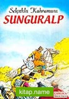 Sunguralp Selçuklu Kahramanı