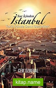 Sur İçinden İstanbul  Tarih İçinde Semt Gezintileri