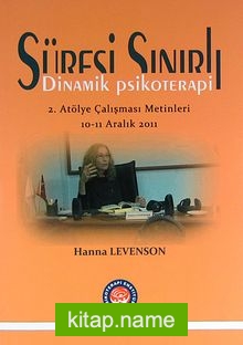 Süresi Sınırlı Dinamik Psikoterapi  2. Atölye Çalışması Metinleri 10-11 Aralık 2011