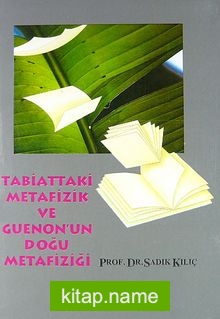 Tabiattaki Metafizik Ve Guenon’Un Doğu Metafiziği