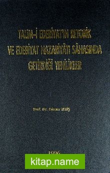 Talim-i Edebiyat’ın Retorik ve Edebiyat Nazariyatı Sahasında Getirdiği Yenilkler (Ciltli)