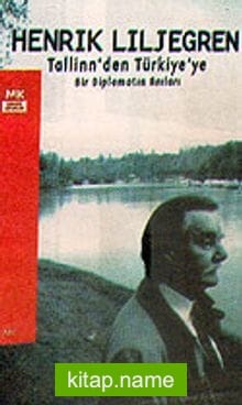 Tallinn’den Türkiye’ye Bir Diplomatın Anıları