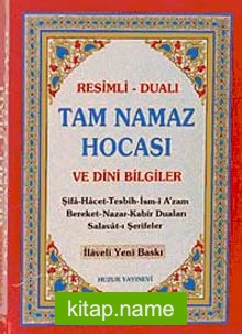 Tam Namaz Hocası ve Dini Bilgiler / Resimli-Dualı