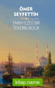 Tarih Ezeli bir Tekerrürdür