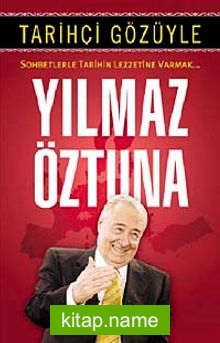 Tarihçi Gözüyle Sohbetlerle Tarihin Lezzetine Varmak