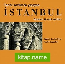 Tarihi Kartlarda Yaşayan İstanbul Osmanlı Öncesi Anıtları