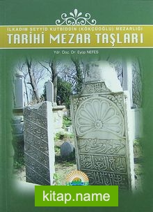 Tarihi Mezar Taşları  İlkadım Seyyid Kutbiddin (Kökçüoğlu) Mezarlığı (1-H-29)