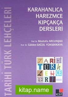 Tarihi Türk Lehçeleri Karahanlıca, Harezmce, Kıpçakça Dersleri