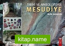 Tarihi ve Arkeolojisiyle Mesudiye