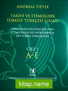 Tarihi ve Etimolojik Türkiye Türkçesi Lugatı Cilt: 1 A/E